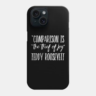 Comparison is the Thief of Joy | Self Love shirt Phone Case