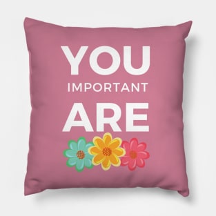 Pink You are Important Positive thinking Quote Pillow