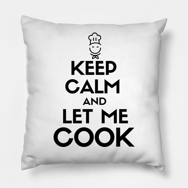 Keep calm and let me cook Pillow by mksjr