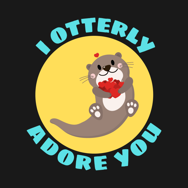 I Otterly Adore You | Otter Pun by Allthingspunny