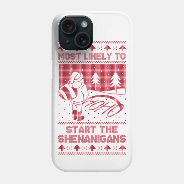 Most Likely to Start the Shenanigans // Funny Santa Ugly Christmas Sweater Phone Case by SLAG_Creative