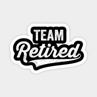 Funny Team Retired Awesome Couples Groups Retiree Retirement Magnet