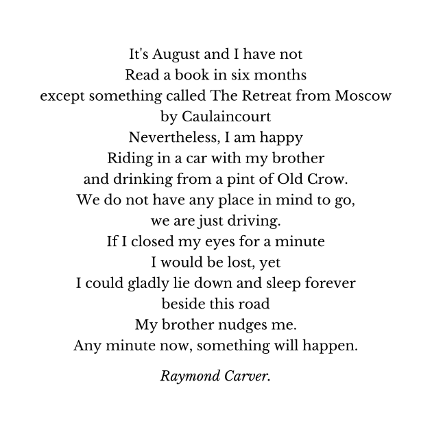 Raymond Carver Poem by WrittersQuotes