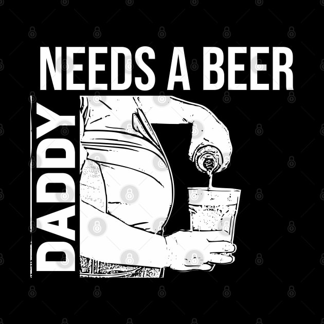 Daddy Needs A Beer //Funny by Nana On Here