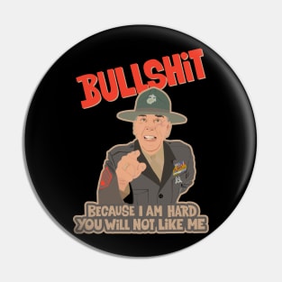 Gunnery Sergeant Hartman 'Because I Am Hard' Tee Pin