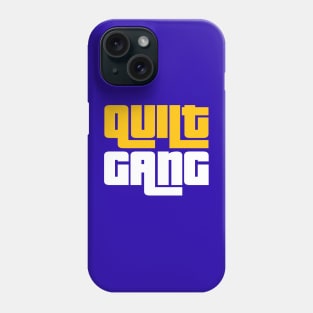 Quilt Gang - Funny Quilting Quotes Phone Case