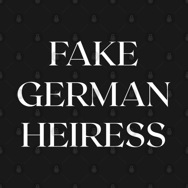 Fake German Heiress - Typography text design by LuckySeven