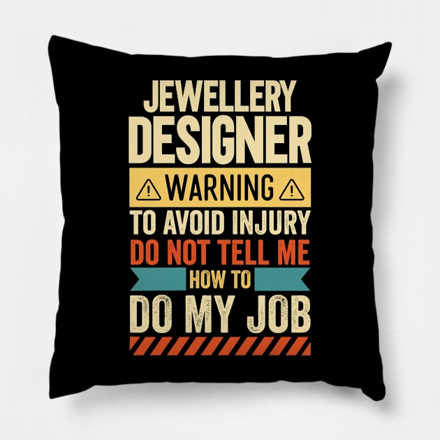 Jewellery Designer Warning Pillow by Stay Weird