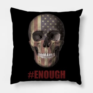 Ban Guns / Stop guns violence / gun control: american flag skull - Enough - Never again - March 2018 Pillow