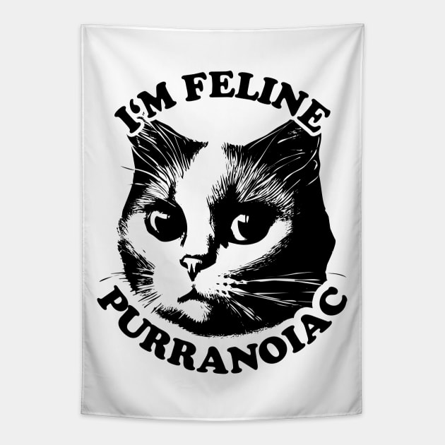 I'm Feline Purranoiac | Cat lovers Pun Quote Tapestry by TMBTM