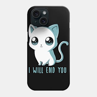 I will end you Phone Case