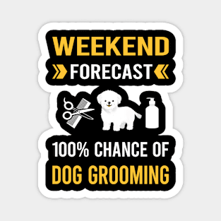 Weekend Forecast Dog Grooming Groomer Magnet