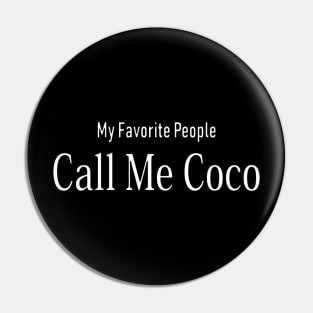 My Favorite People Call Me Coco T-Shirt Pin