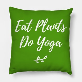 Eat plants do yoga | Vegan and Yoga Shirts And Hoodies Pillow