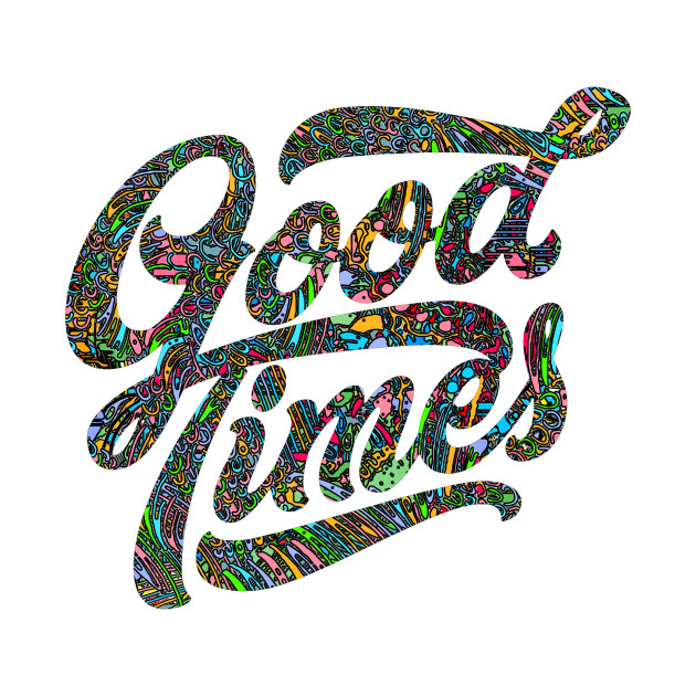 Good Times Shirt by joyjeff