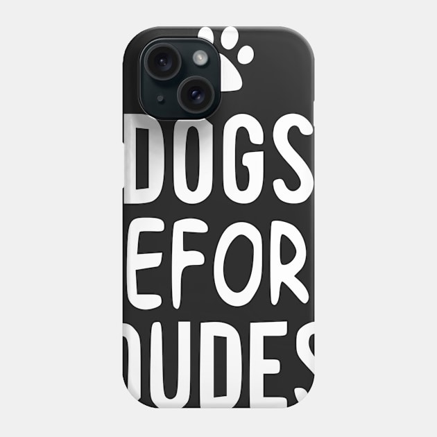 Dogs before dudes. Phone Case by simbamerch