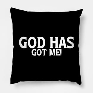 God Has Got Me Pillow