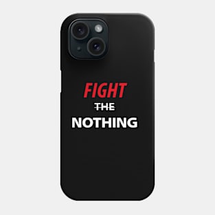 Fight The Nothing Phone Case