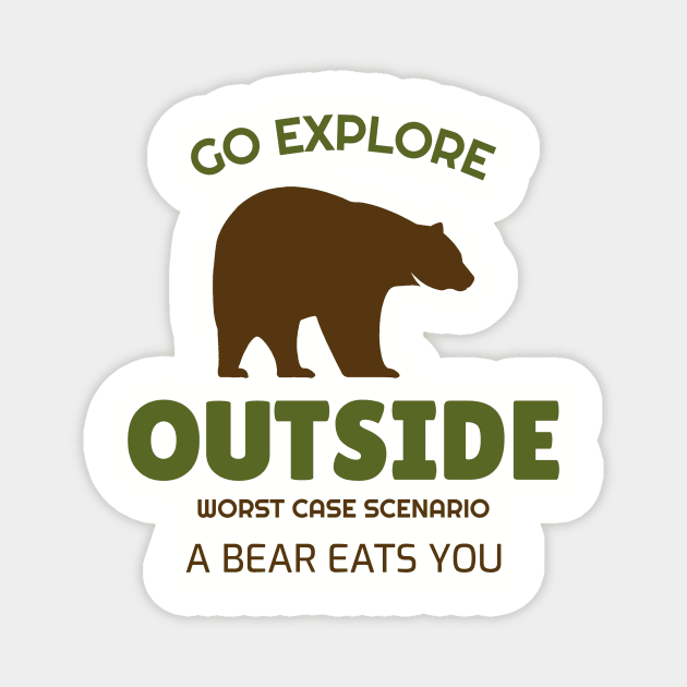 Go Explorer, Worst Case Scenario A Bear Eats You Magnet by Mediocre Adventurer