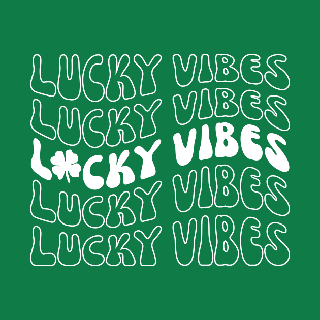 Lucky Vibes - Groovy St Patrick Day Luck of the Irish by PunTime