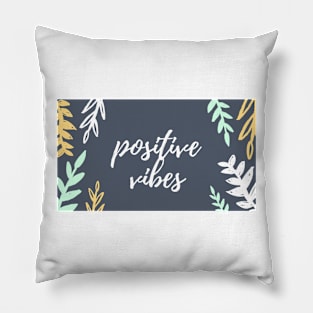 Positive Vibes Pillow