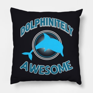 Dolphinitely Awesome Dolphin Pillow