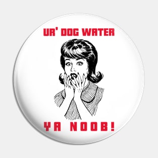 Ur' Dog water 21.0 Pin