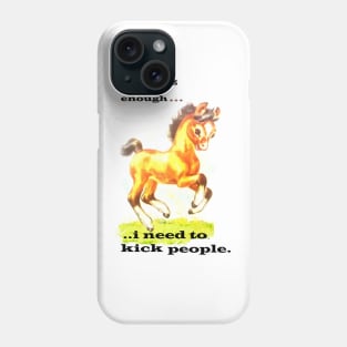 Prancing isn't enough !! Phone Case