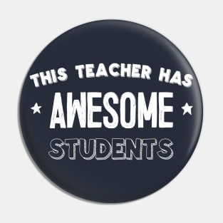 This Teacher Has Awesome Students Pin