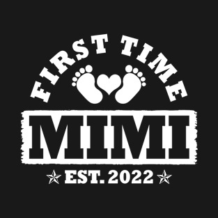 First Time Mimi Est 2022 Funny New Mimi Gift T-Shirt