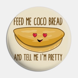 Feed Me Coco Bread And Tell Me I'm Pretty Pin