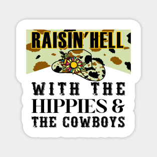 Raisin' Hell With The Hippies & Cowboys Flower Magnet