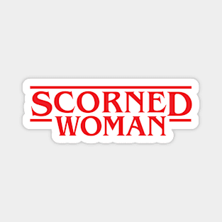 Scorned Woman Magnet