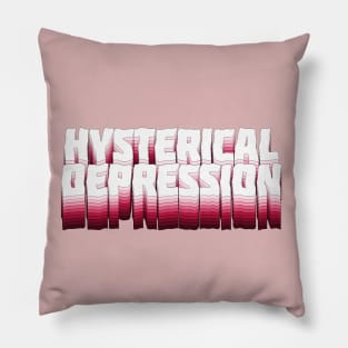 Hysterical Depression - Typographic Slogan Design Pillow