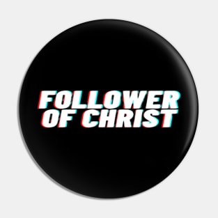 Follower of Christ Blck Pin