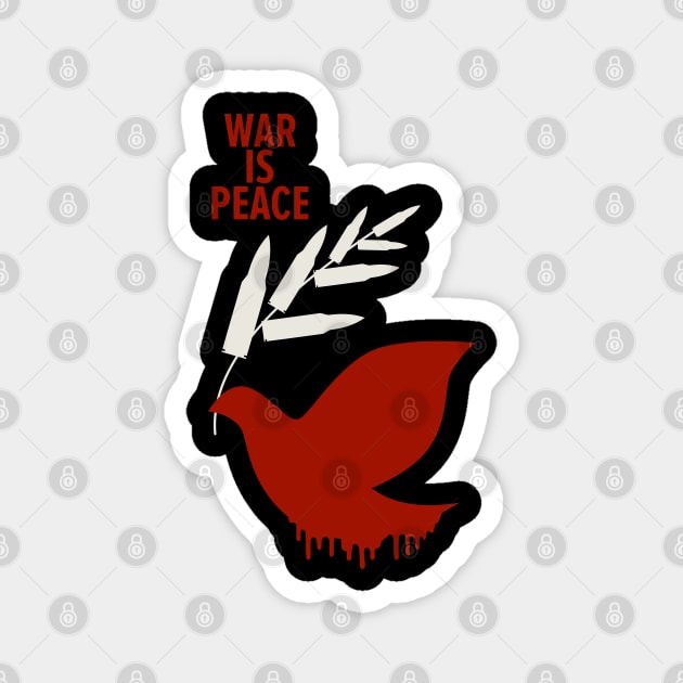 War Is Peace: A George Orwell Tribute - Thought-Provoking Artwork for a World in Turmoil Magnet by Boogosh