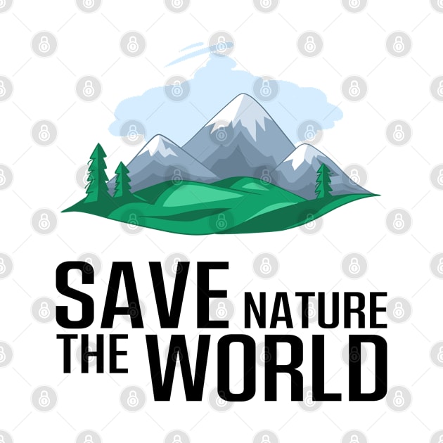 Take care of saving the mountains, nature and the world by Ojoy