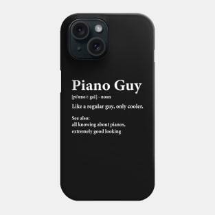 Piano Guy Definition Musician Humor Phone Case