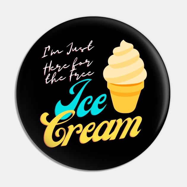 I'm Just Here For The Free Ice Cream, Cute Family Cruise Food Tee Pin by Printofi.com