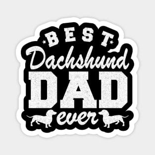 Best Dachshund Dad Ever Funny Dachshund Magnet