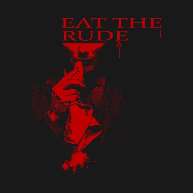 EAT THE RUDE by illproxy
