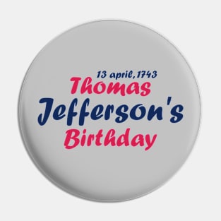 Thomas Jefferson's Birthday Pin