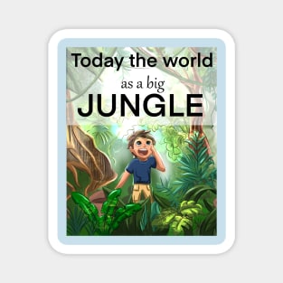 World as a big Jungle! Magnet