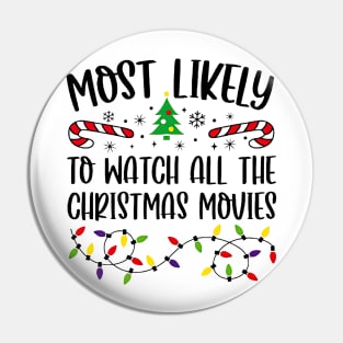 Most Likely To Watch All The Christmas Movies Funny Xmas Pin