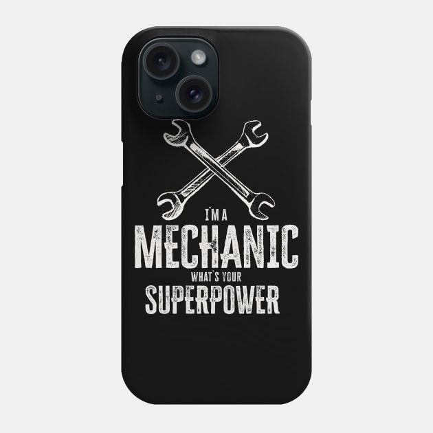 I`m a mechanic, what`s your superpower / funny quote Phone Case by Naumovski