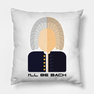 I'll Be Bach Pillow