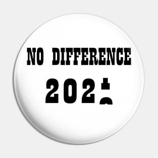 2021 2020 No Difference Funny Optimist Irony Virus Pandemic New Year Gift Pin