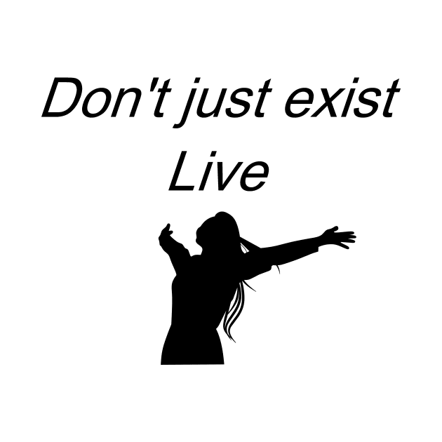 Don't just exist, live by inspirit love