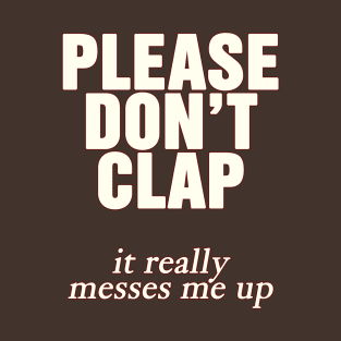 Anti-Clapping Live Musician T-Shirt