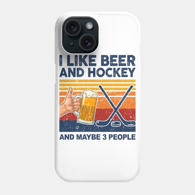 I Like Beer And Hockey And Maybe 3 People Phone Case by paveldmit